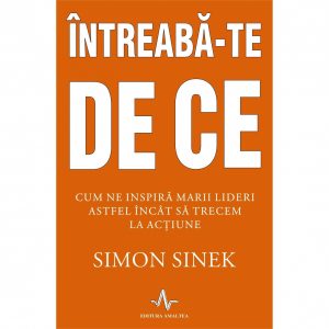 Întreabă-te De Ce de Simon Sinek